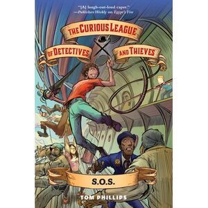 The Curious League of Detectives and Thieves 2: S.O.S. -- Tom Phillips